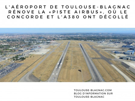 L'aéroport de Toulouse-Blagnac rénove la «piste Airbus», où le [Concorde