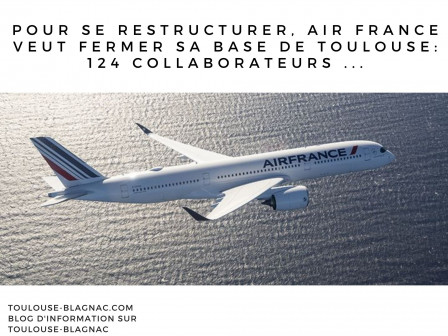 Pour se restructurer, Air France veut fermer sa base de Toulouse 124 collaborateurs.jpg, avr. 2021